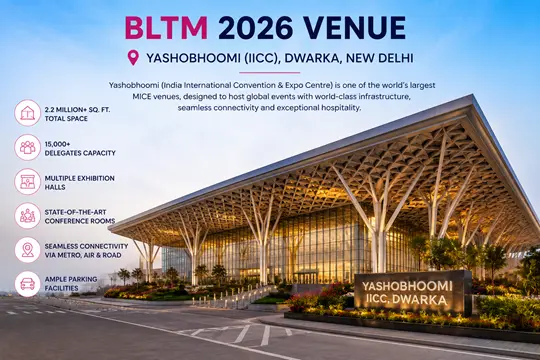Yashobhoomi IICC Dwarka New Delhi venue for BLTM 2026